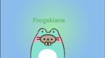 FROGSKIANS