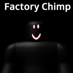 Factory Chimps [last update]