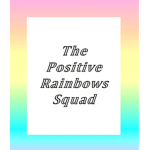 The Positive Rainbows Squad