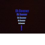 The Ok Boomers!