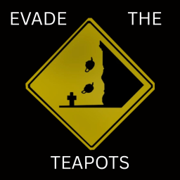 Evade The Teapots!