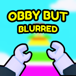 Obby but you're BLURRED