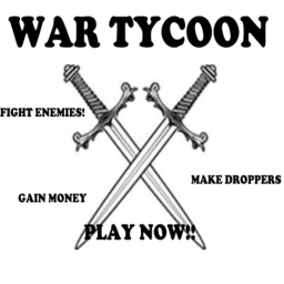 WAR TYCOON! [tycoon changes soon!]