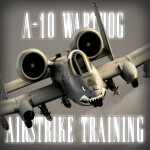 A-10 Warthog Airstrike Training 🎯