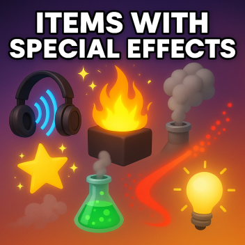 Items with special effects