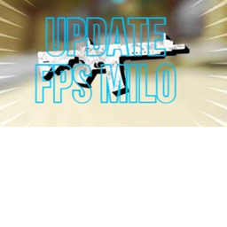 FPS Milo UPDATE!