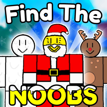 [🎅] Find The Noobs (284)