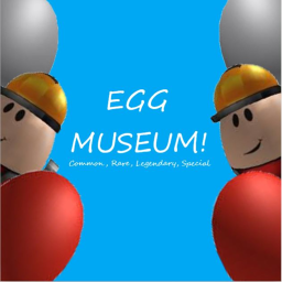 (UPDATE!!) Egg Museum!