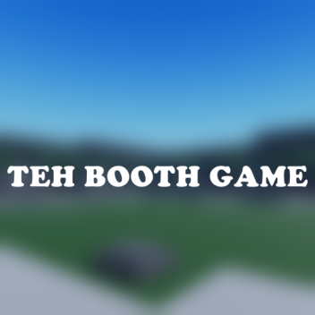 Teh Booth Game