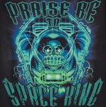 PRAISE BE TO SPACE KING
