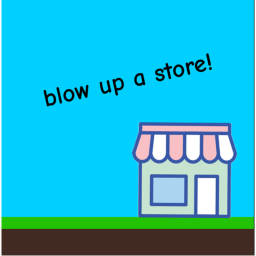 blow up a store