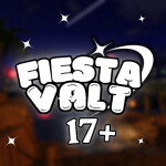 Fiesta Valt 17+ [EARLY ACCESS]