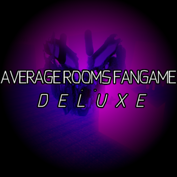 average rooms fangame: DELUXE