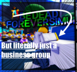 be dead forever simulator business group.