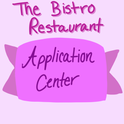 Application Center! [The Bistro Restaurant]