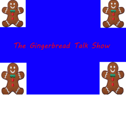 The Gingerbread Talk Show!