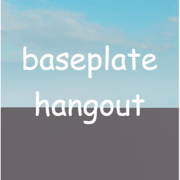 baseplate hangout