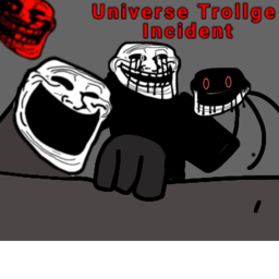 Universe Trollge Incident