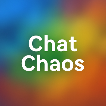 [EARLY ACCESS] Chat Chaos