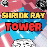[🔫] Shrink Ray Tower