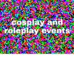 Cosplay and roleplayer events