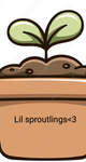 Lil sproutlings<3