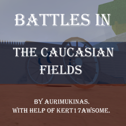 TGAR: Battles in the Caucasian Fields