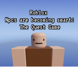 Npcs are becoming smart: The Quest (Game) OPEN
