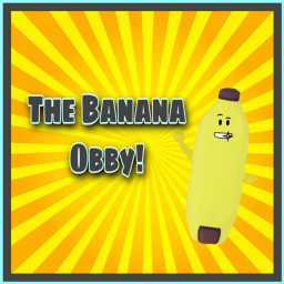The Banana Obby!