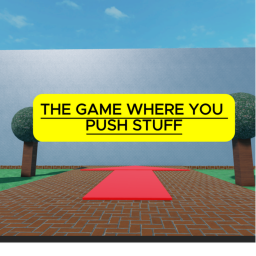 The Game Where You Push Stuff