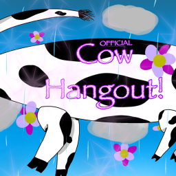 OFFICIAL Cow Hangout!🐮