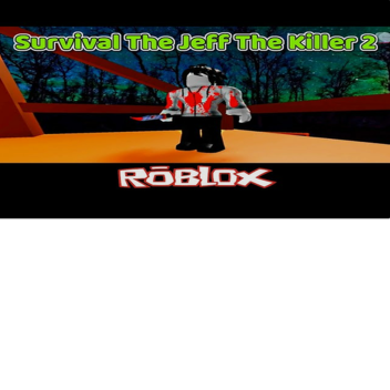 Survive Jeff the killer! 2