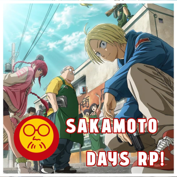 Sakamoto Days Roleplay/Hangout!