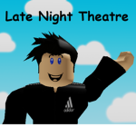 Late Night Theatre