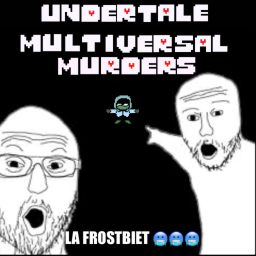 UnderTale: Multiversal Murders