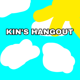 Kin`s Hangout (UPDATE)