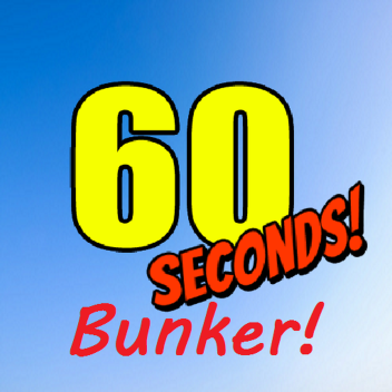 60 seconds bunker (SHOWCASE)