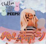 Rich Peeps シ