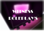 Witness Roleplay's