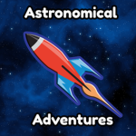Astronomical Adventures!