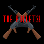 THE BULLETS!