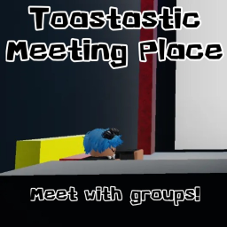 Toastastic Meeting Place