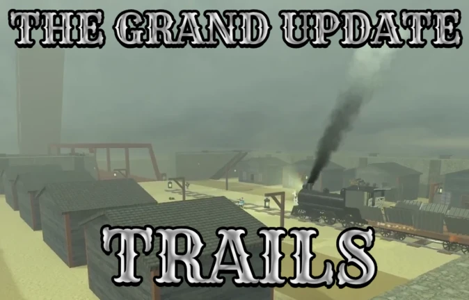 [GRAND UPD] TRAILS🚂