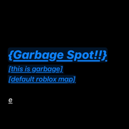 { Garbage Spot! }