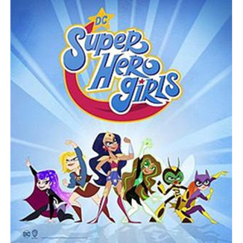 DC Superhero Girls!