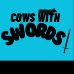 Cows with Swords!