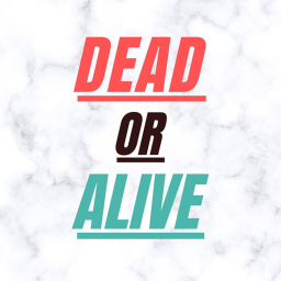Dead Or Alive !
