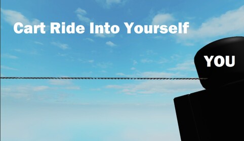 Cart Ride Into Yourself!