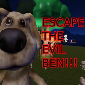 ESCAPE THE EVIL BEN!!!