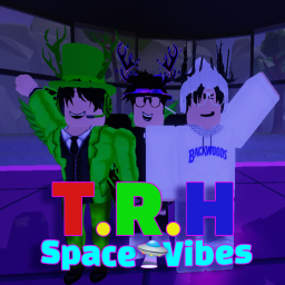 [T.R.H] SPACE VIBES!